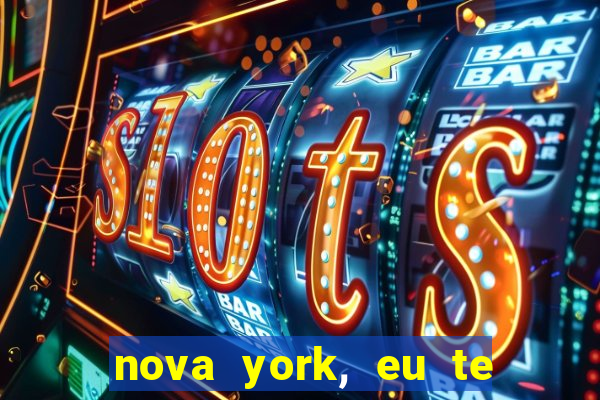 nova york, eu te amo filme completo dublado